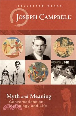 Myth and Meaning: Conversations on Mythology and Life