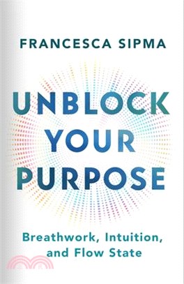 Unblock Your Purpose: Breathwork, Intuition, and Flow State