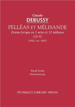 Pelleas et Melisande, CD 93：Vocal score