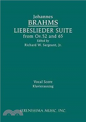 Liebeslieder Suite from Opp.52 and 65：Vocal score