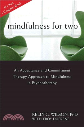 Mindfulness for Two ─ An Acceptance and Commitment Therapy Approach to Mindfulness in Psychotherapy