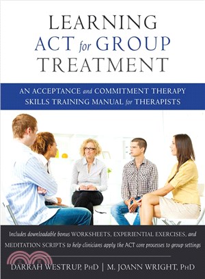 Learning Act for Group Treatment ─ An Acceptance and Commitment Therapy Skills Training Manual for Therapists