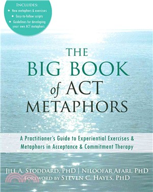 The Big Book of Act Metaphors ─ A Practitioner's Guide to Experiential Exercises & Metaphors in Acceptance & Commitment Therapy