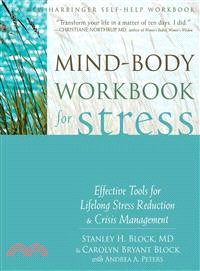 Mind-Body Workbook for Stress ─ Effective Tools for Lifelong Stress Reduction & Crisis Management