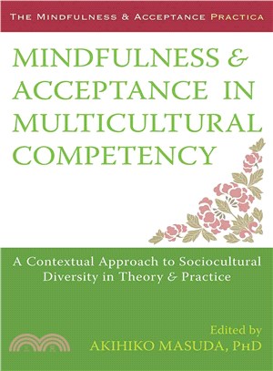 Mindfulness and Acceptance in Multicultural Competency ― A Contextual Approach to Sociocultural Diversity in Theory and Practice