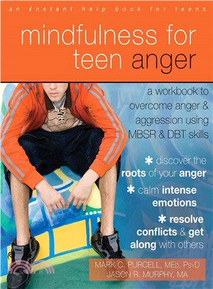 Mindfulness for Teen Anger ─ A Workbook to Overcome Anger and Aggression Using MBSR and DBT Skills