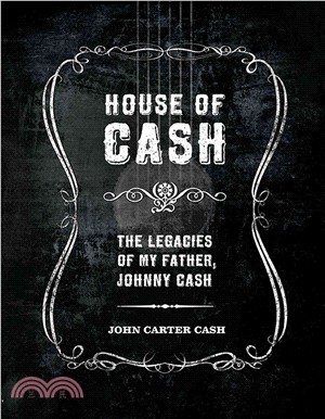 House of Cash ─ The Legacies of My Father, Johnny Cash