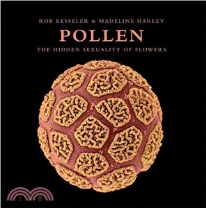 Pollen ─ The Hidden Sexuality of Flowers