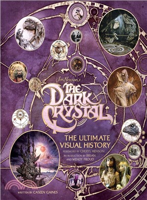 The Dark Crystal :The Ultimate Visual History /