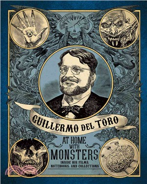 Guillermo Del Toro ─ At Home With Monsters: Inside His Films, Notebooks, and Collections