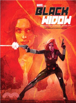 The Black Widow ─ Creating the Avenging Super-Spy: The Complete Comics History