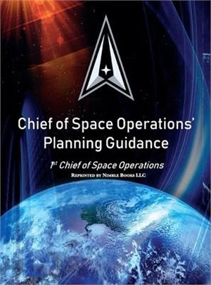 Chief of Space Operations' Planning Guidance: 1st Chief of Space Operations