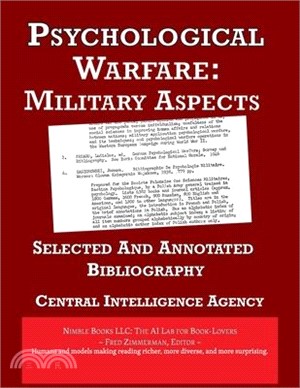 Psychological Warfare: Selected and Annotated Bibliography [Annotated]: