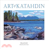 Art of Katahdin ─ The Mountain, the Range, the Region