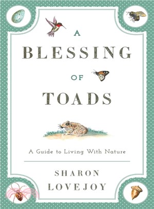 A Blessing of Toads ─ A Guide to Living with Nature