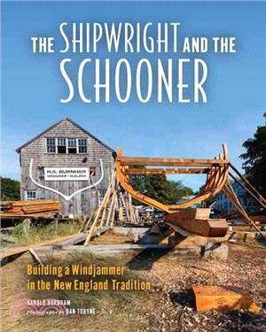 The Shipwright and the Schooner ─ Building a Windjammer in the New England Tradition