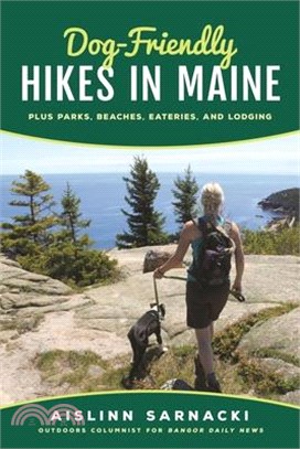 Dog-friendly Hikes in Maine ― Plus Parks, Beaches, Eateries, and Lodging