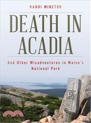 Death in Acadia ― And Other Misadventures in Maine's National Park