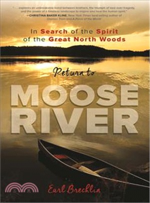 Return to Moose River ― In Search of the Spirit of the Great North Woods