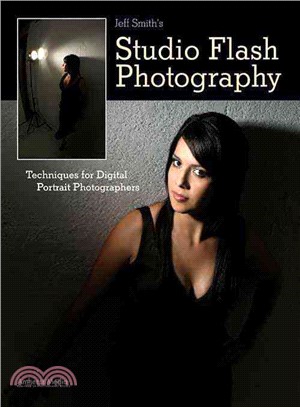 Jeff Smith's Studio Flash Photography: Techniques for Digital Portrait Photographers