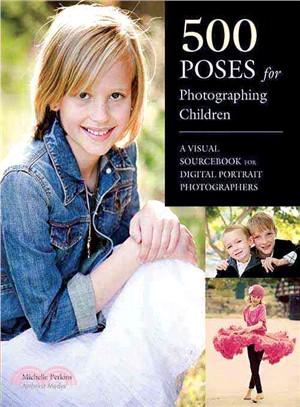 500 Poses for Photographing Children ─ A Visual Sourcebook for Digital Portrait Photographers