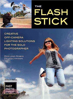 The Flash Stick ─ Creative Off-Camera Lighting Solutions for the Solo Photographer