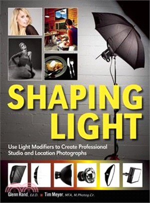 Shaping Light ─ Use Light Modifiers to Create Amazing Studio and Location Photographs