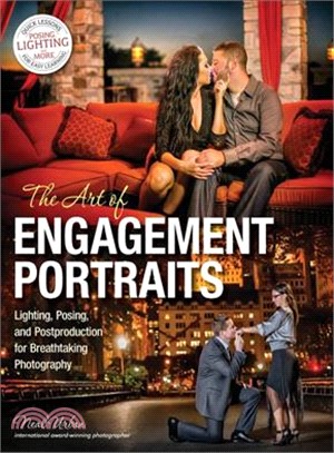 The Art of Engagement Portraiture ― Lighting, Posing and Postproduction for Breathtaking Photography