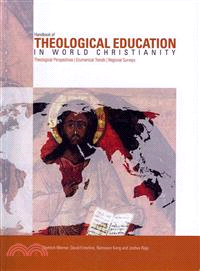 Handbook of Theological Education in World Christianity — Theological Perspectives, Ecumenical Trends, Regional Surveys