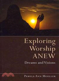 Exploring Worship Anew—Dreams and Visions