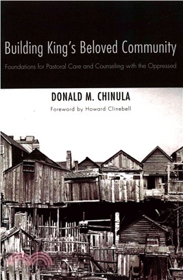 Building King's Beloved Community ― Foundations for Pastoral Care and Counseling With the Oppressed