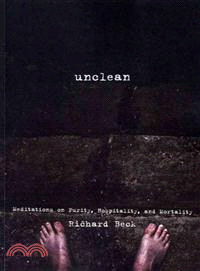 Unclean—Meditations on Purity, Hospitality, and Mortality
