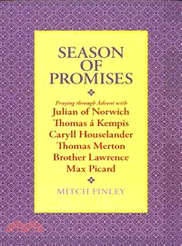 Season of Promises ― Praying Through Advent With Julian of Norwich, Thomas ?Kempis, Caryll Houselander, Thomas Merton, Brother Lawrence, Max Picard