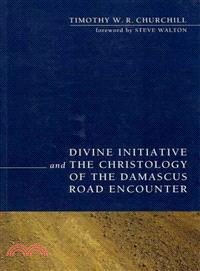 Divine Initiative and the Christology of the Damascus Road Encounter