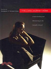 The Long Journey Home—Understanding and Ministering to the Sexually Abused