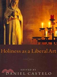 Holiness As a Liberal Art