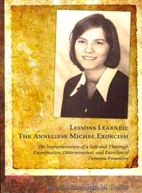 Lessons Learned: The Anneliese Michel Exorcism
