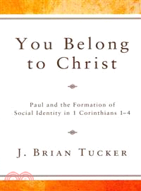 You Belong to Christ—Paul and the Formation of Social Identity in 1 Corinthians 1-4