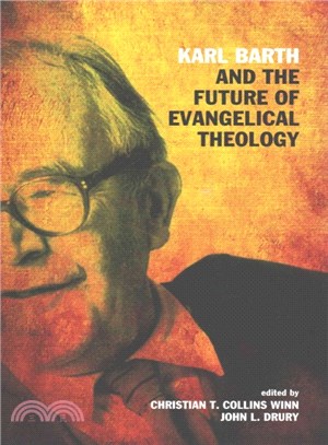 Karl Barth and the Future of Evangelical Theology