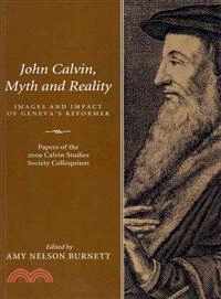 John Calvin, Myth and Reality