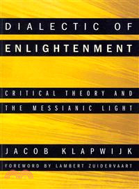 Dialectic of Enlightenment — Critical Theory and the Messianic Light