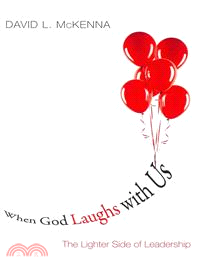 When God Laughs With Us—The Lighter Side of Leadership