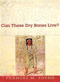 Can These Dry Bones Live?