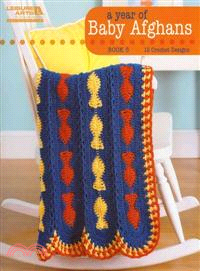 A Year of Baby Afghans Book 5