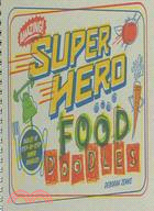 Superhero Food Doodles