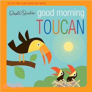 Good Morning Toucan ─ A Lift-the-Flap Good Day Book | 拾書所