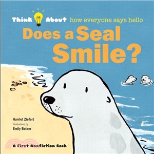 Does a Seal Smile? ― Think About...how Everyone Communicates