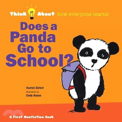 Does a Panda Go To School?: Think About How Everyone Learns