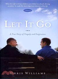 Let It Go ─ A True Story of Tragedy and Forgivenesss