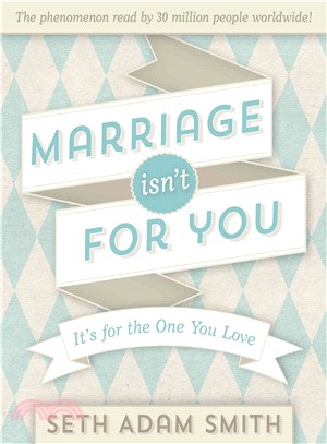Marriage Isn't for You ─ It's for the One You Love